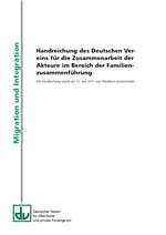 Handreichung Zusammenarbeit Akteure Familienzusammenführung Cover der 'Handreichung für die Zusammenarbeit der Akteure im Bereich der Familienzusammenführung' des Deutschen Vereins für öffentliche und private Fürsorge e. V.