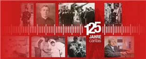 125 Jahre Caritas in Deutschland ꟷ Menschen und Geschichten