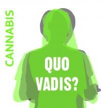 Cannabis - quo vadis?