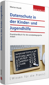 Cover des Buches 'Datenschutz in der Kinder- und Jugendhilfe – Praxishandbuch für die sozialpädagogische Arbeit' aus dem Walhalla Fachverlag