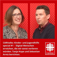 Vorschaubild der Episode 001 der Mini-Serie 'Mini-Serie 'Kinder- und Jugendhilfe Special' des Podcasts 'CARItalks' mit mit zwei Porträts von Tanja Hupe und Sebastian Arntz