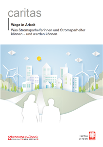 Cover der Broschüre 'Wege in Arbeit' (2019) des Stromspar-Checks Kommunal - NRW Spezial - der Caritas in NRW