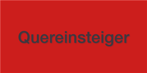 Quereinsteiger Quereinsteiger