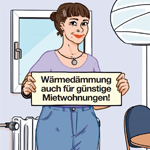 Illustration einer jungen Frau in einer Küche stehend mit einem Schild in der Hand, auf dem steht: "Wärmedämmung auch für günstige Mitwohnungen"