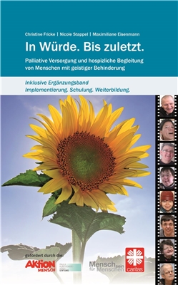 Cover des Buches 'In Würde. Bis zuletzt.' mit einem Sonnenblumenmotiv, Titel und Autorennamen, thematisiert Palliative Versorgung für Menschen mit geistiger Behinderung.