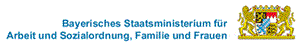 Bayerischen Staatsministeriums für Arbeit und Sozialordnung, Familie und Frauen Bayerischen Staatsministeriums für Arbeit und Sozialordnung, Familie und Frauen
