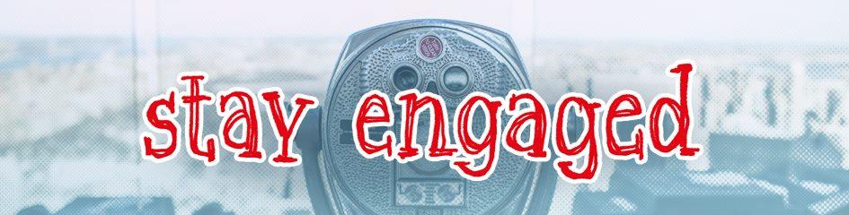 Banner_Homepage_stay engaged_ Banner_Homepage_stay engaged_