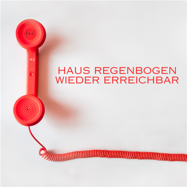 Eine Telefonhörer neben dem steht: Haus Regenbogen wieder erreichbar.