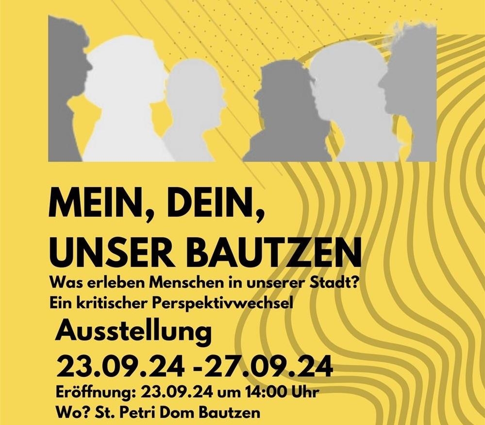 Plakat zur Ausstellung "MEIN, DEIN, UNSER BAUTZEN" vom 23.09.-27.09.24