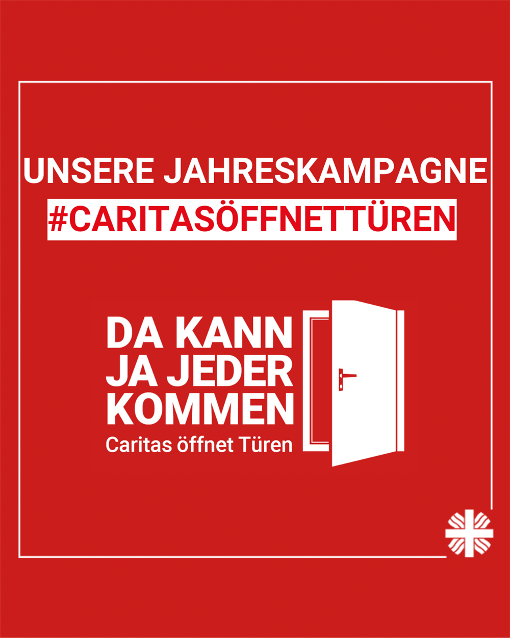 Unsere Jahreskampagne #CaritasÖffnetTüren mit dem Symbol einer Tür und dem Caritas-Flammenkreuz 