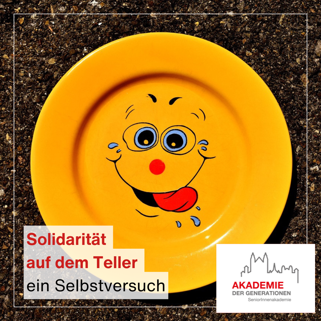 Solidarität auf dem Teller – Selbstversuch und Workshop der Akademie der Generationen in Worms.